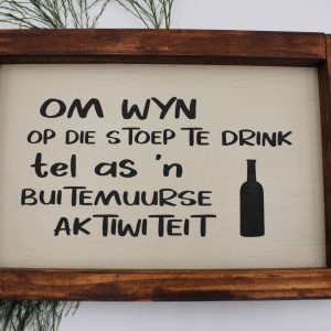 Om Wyn op die Stoep te drink, 200x300 - Wooden Décor Sign